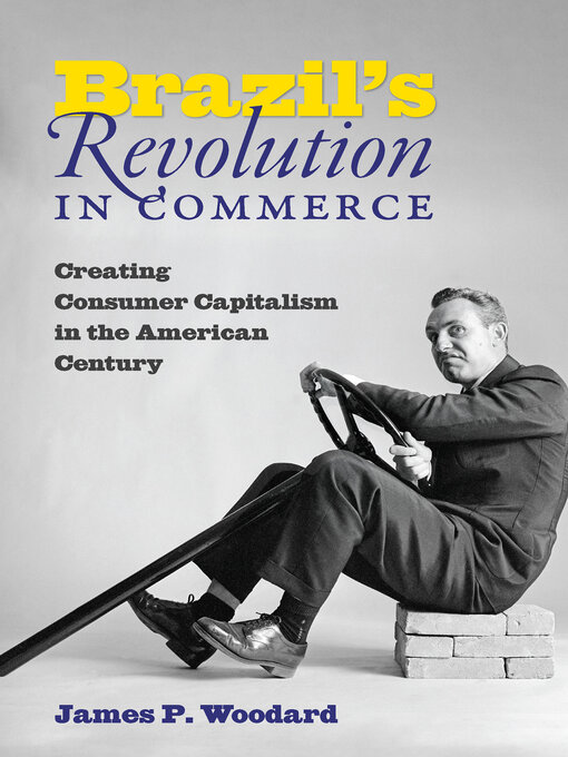 Title details for Brazil's Revolution in Commerce by James P. Woodard - Available